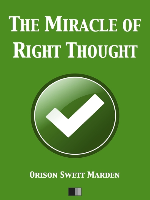 Title details for The Miracle of Right Thought by Orison Swett Marden - Wait list